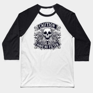 "Caution I Have No Filter" Skeleton Baseball T-Shirt